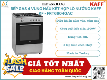 Lò Nướng Kết Hợp Bếp Gas Có 4 Vùng Nấu KAFF KF - FRT6604GAC - Made in Turkey